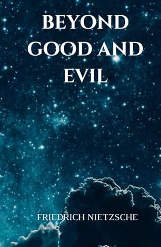 Beyond Good and Evil: Explore the Philosophy of Ethics and Morality